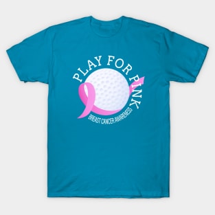 Golf Play For Pink Breast Cancer Awareness T-Shirt